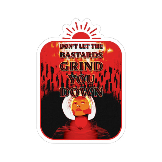 Don't Let the Bastards Grind You Down Kiss-Cut Sticker - Vintage Protest Art
