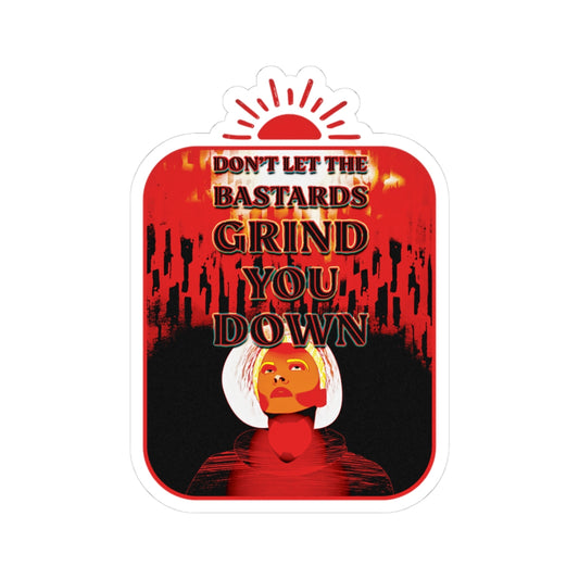 Don't Let the Bastards Grind You Down Kiss-Cut Sticker - Vintage Protest Art