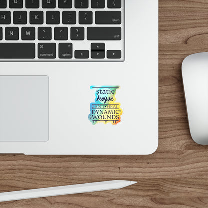Static Hope Holographic Die-Cut Sticker - Motivational Quote Vinyl Decal