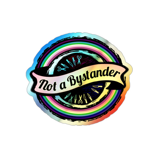 Not a Bystander Holographic Die-Cut Sticker - Rainbow Support Bystander Awareness