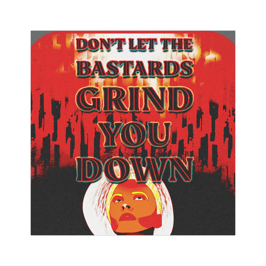 Don't Let the Bastards Grind You Down Car Magnet - Retro Protest, 5x5 inch