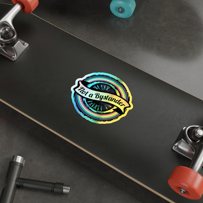 Not a Bystander Holographic Die-Cut Sticker - Rainbow Support Bystander Awareness
