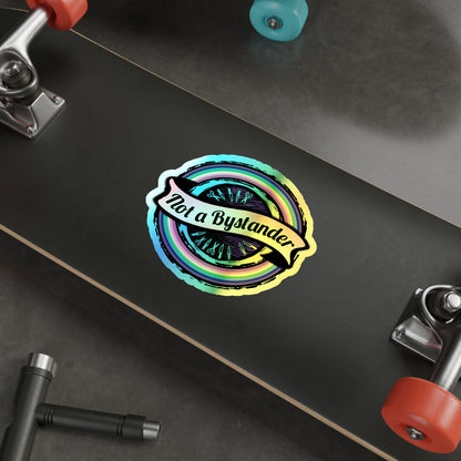 Not a Bystander Holographic Die-Cut Sticker - Rainbow Support Bystander Awareness