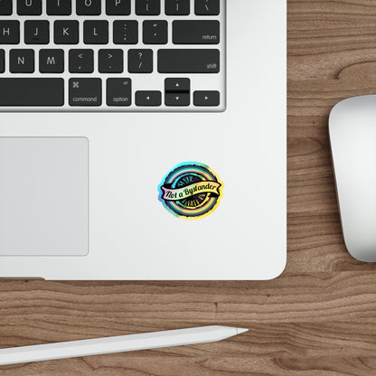 Not a Bystander Holographic Die-Cut Sticker - Rainbow Support Bystander Awareness