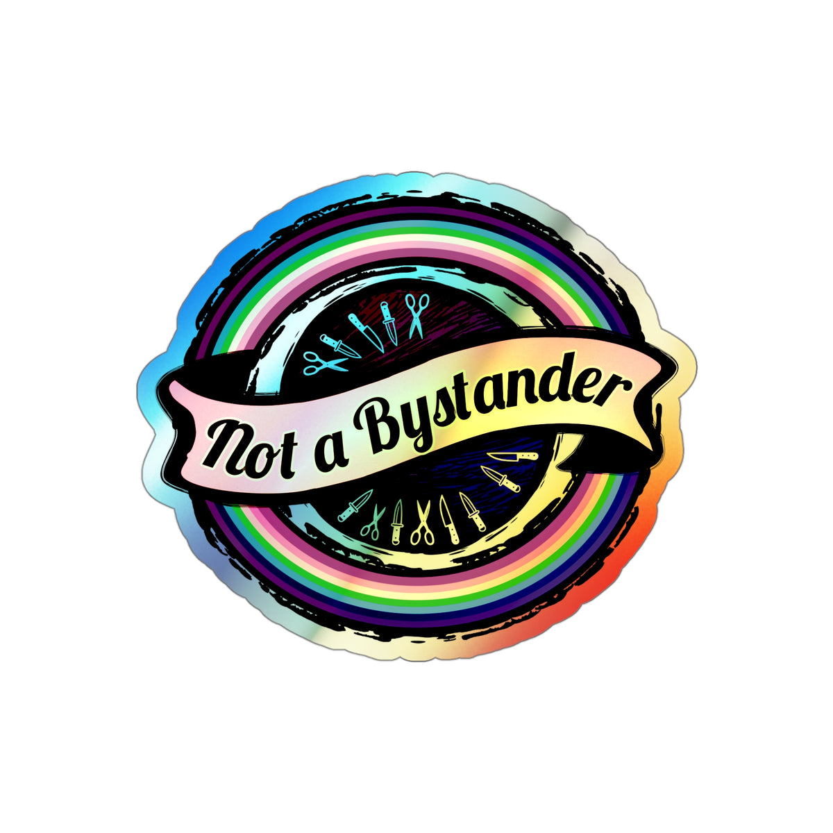 Not a Bystander Holographic Die-Cut Sticker - Rainbow Support Bystander Awareness