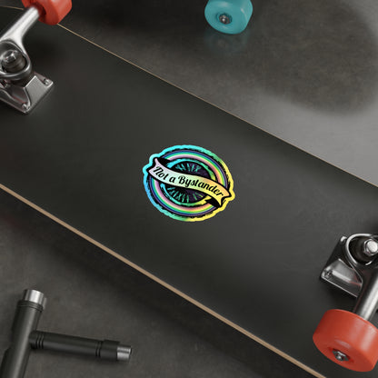 Not a Bystander Holographic Die-Cut Sticker - Rainbow Support Bystander Awareness