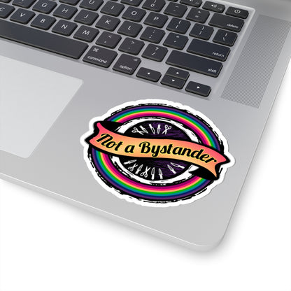 Not a Bystander Kiss-Cut Sticker - Rainbow LGBTQ+ Ally Support Decal