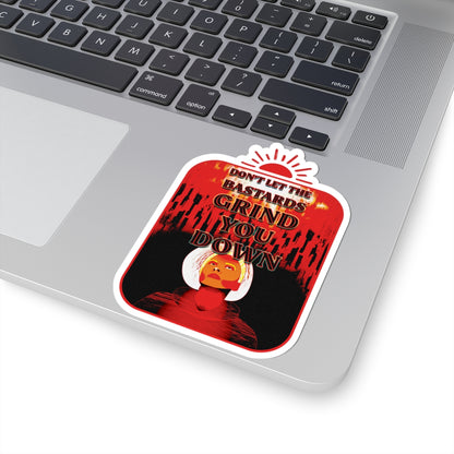 Don't Let the Bastards Grind You Down Kiss-Cut Sticker - Vintage Protest Art